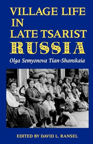 Village Life in Late Tsarist Russia (Indiana-Michigan Series in Russian and East European Studies) von Indiana University Press