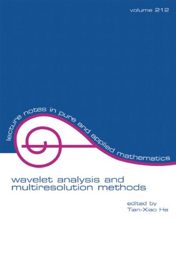 Wavelet Analysis and Multiresolution Methods (Volume 212) (LECTURE NOTES IN PURE AND APPLIED MATHEMATICS)