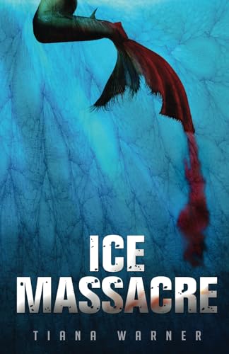 Ice Massacre (Mermaids of Eriana Kwai, Band 1)