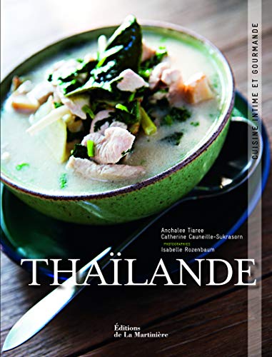 Thailande: Cuisine intime et gourmande Thailande: Cuisine intime et gourmande von La Martinière