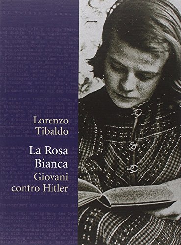 La Rosa Bianca. Giovani contro Hitler (Fuori collana) von Claudiana