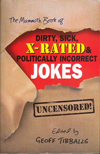 The Mammoth Book of Dirty, Sick, X-Rated and Politically Incorrect Jokes (Mammoth Books) von Robinson