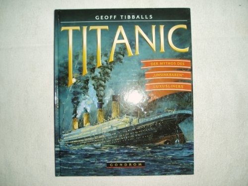 Titanic. Der Mythos des 'unsinkbaren' Luxusliners