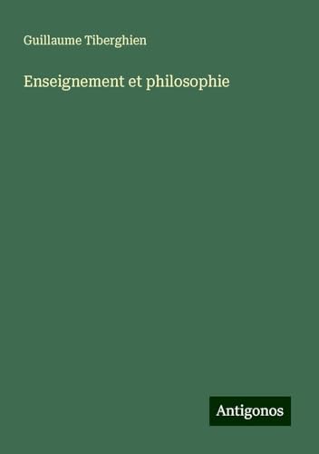 Enseignement et philosophie von Antigonos Verlag