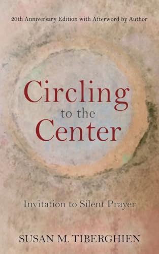 Circling to the Center: Invitation to Silent Prayer von Chiron Publications