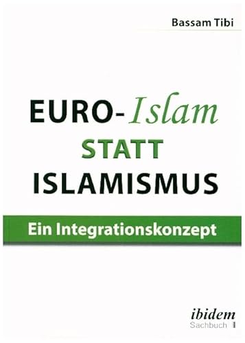 Euro-Islam statt Islamismus: Ein Integrationskonzept von Ibidem Press