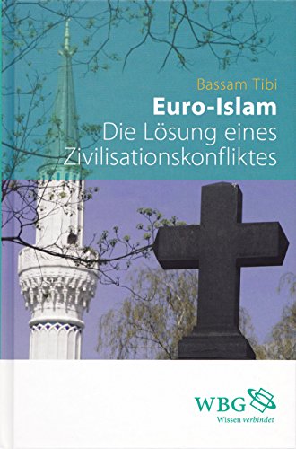 Euro-Islam: Die Lösung eines Zivilisationskonfliktes