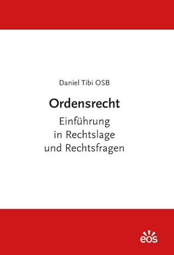 Ordensrecht: Einführung in Rechtslage und Rechtsfragen von EOS Verlag