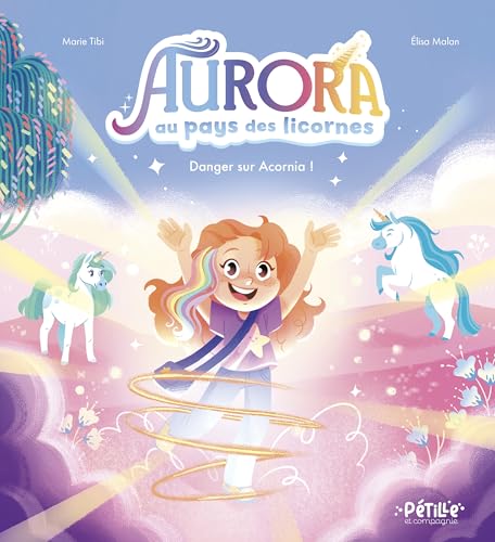 Aurora au pays des licornes - Danger sur Acornia ! von FLEURUS