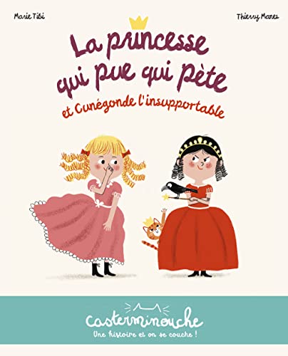 Casterminouche - La princesse qui pue qui péte et Cunégonde l'insupportable: Petits albums souples