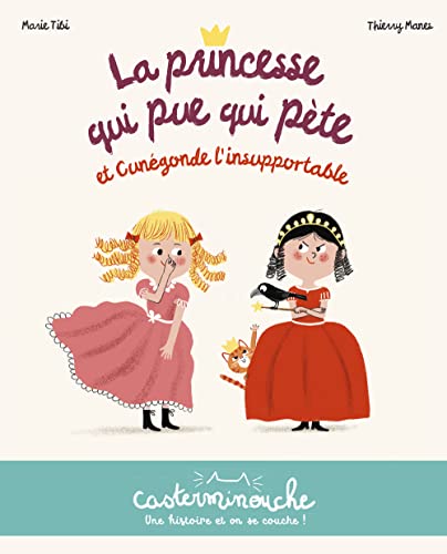 Casterminouche - La princesse qui pue qui pète et Cunégonde l'insupportable: Petits albums souples