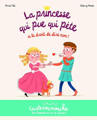 La princesse qui pue qui pète: La princesse qui pue qui pète a le droit de dire non! von Casterman