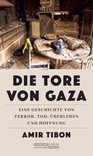 Die Tore von Gaza: Eine Geschichte von Terror, Tod, Überleben und Hoffnung | Der 7. Oktober 2023 – geschildert von einem Überlebenden des Kibbuz Nahal Oz von Juedischer Verlag