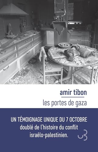 Les portes de Gaza: Une histoire de trahison, de survie et d'espoir aux frontières d'Israel Les portes de Gaza: Une histoire de trahison, de survie et d'espoir aux frontières d'Israel