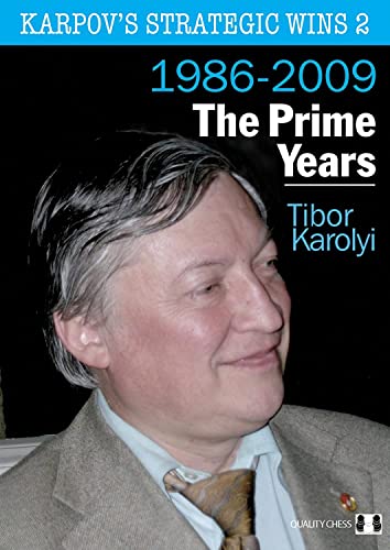 Karpov's Strategic Wins 2: The Prime Years: The Prime Years 1986-2009