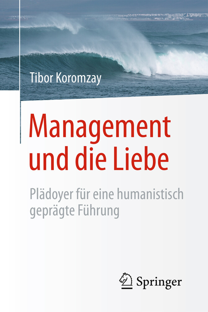 Management und die Liebe von Springer Berlin Heidelberg