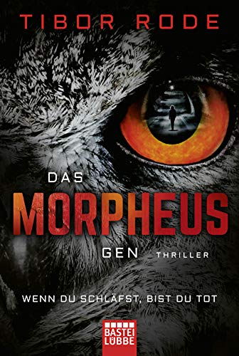 Das Morpheus-Gen: Wenn du schläfst, bist du tot