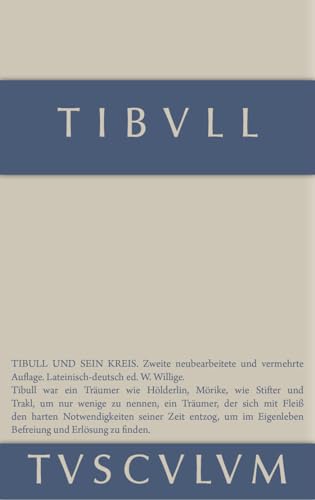 Tibull und sein Kreis: Lateinisch - deutsch (Sammlung Tusculum)