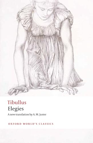 Elegies: With Parallel Latin Text (Oxford World's Classics) von Oxford University Press, USA
