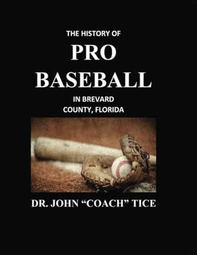 The History of Pro Baseball in Brevard County, Florida von imprint