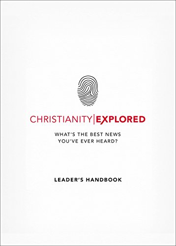 Christianity Explored Leader's Handbook: What's the Best News You've Ever Heard?