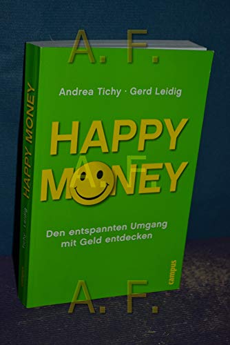 Happy Money: Den entspannten Umgang mit Geld entdecken von Campus Verlag