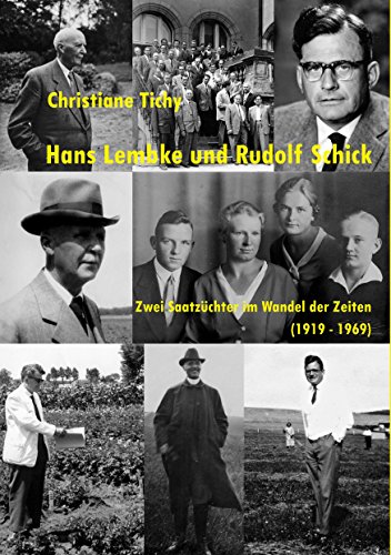 Hans Lembke und Rudolf Schick: Zwei Saatzüchter im Wandel der Zeiten (1919 - 1969) von Books on Demand