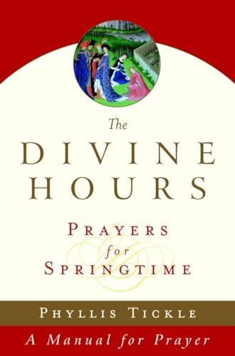 The Divine Hours (Volume Three): Prayers for Springtime: A Manual for Prayer von Image
