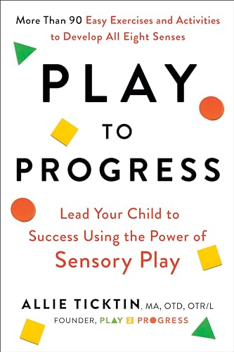 Play to Progress: Lead Your Child to Success Using the Power of Sensory Play von Penguin Publishing Group
