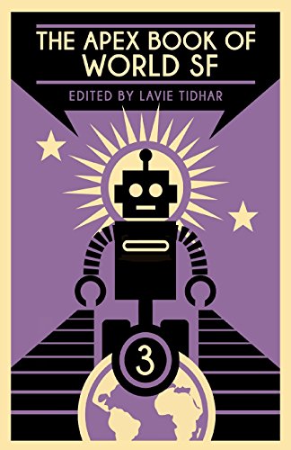The Apex Book of World SF: Volume 3 (Apex World of Speculative Fiction, Band 3) von Apex Book Company