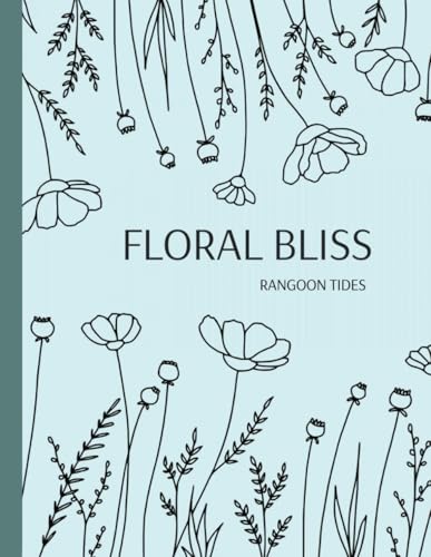 Floral Bliss: An Aesthetic and Meditative Flower Coloring Book: 102 Detailed Floral Patterns for Relaxation and Creativity | Great Gift for Stress Relief and Adult/ Teen Coloring Enthusiasts Floral Bliss: An Aesthetic and Meditative Flower Coloring Book: 102 Detailed Floral Patterns for Relaxation and Creativity | Great Gift for Stress Relief and Adult/ Teen Coloring Enthusiasts von Independently published
