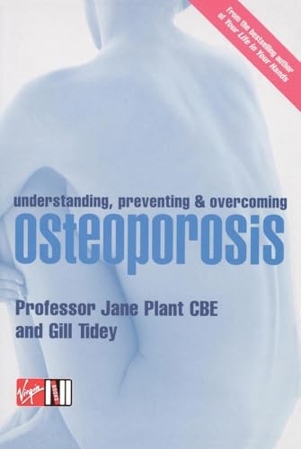 Understanding, Preventing and Overcoming Osteoporosis