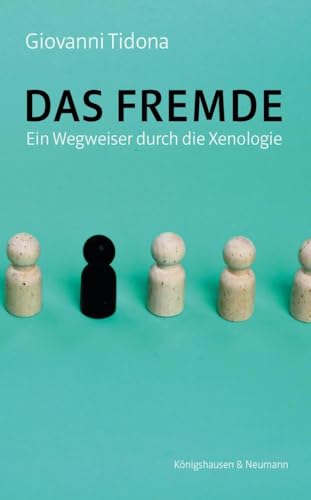 Das Fremde: Ein Wegweiser durch die Xenologie von Königshausen & Neumann