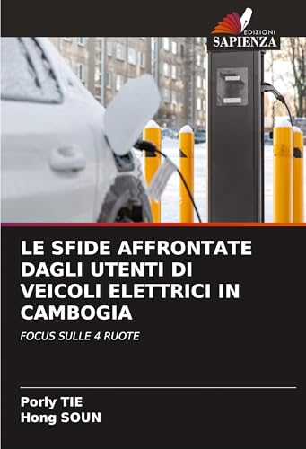 LE SFIDE AFFRONTATE DAGLI UTENTI DI VEICOLI ELETTRICI IN CAMBOGIA: FOCUS SULLE 4 RUOTE von Edizioni Sapienza