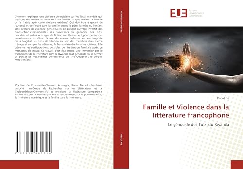 Famille et Violence dans la littérature francophone: Le génocide des Tutsi du Rwanda von Éditions universitaires européennes