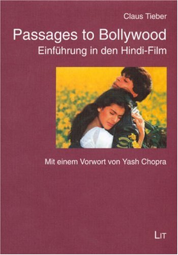 Passages to Bollywood: Einführung in den Hindi-Film. Mit einem Vorwort von Yash Chopra von LIT Verlag