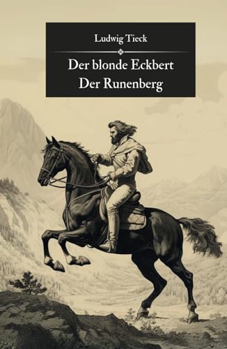 Der blonde Eckbert/Der Runenberg: Originalausgabe von Independently published