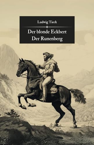 Der blonde Eckbert/Der Runenberg: Originalausgabe von Independently published