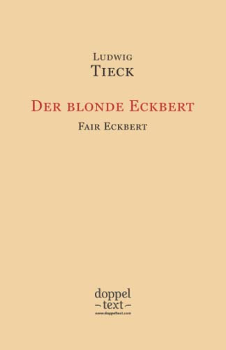 Der blonde Eckbert / Fair Eckbert: Bilingual German-English Edition / zweisprachig Deutsch-Englisch Der blonde Eckbert / Fair Eckbert: Bilingual German-English Edition / zweisprachig Deutsch-Englisch von Independently published
