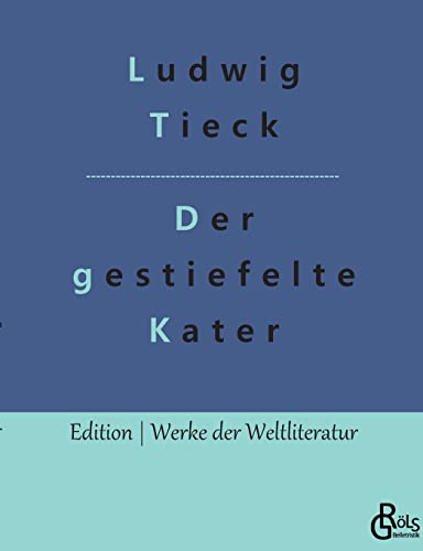 Der gestiefelte Kater: Theaterstück (Edition Werke der Weltliteratur)