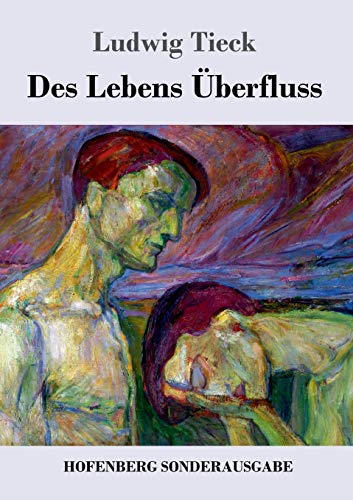 Des Lebens Überfluss Des Lebens Überfluss von Hofenberg