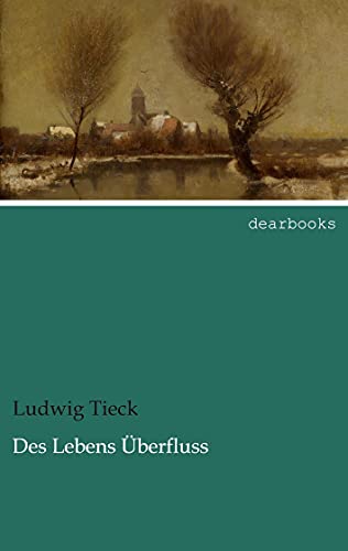 Des Lebens Ueberfluss Des Lebens Ueberfluss
