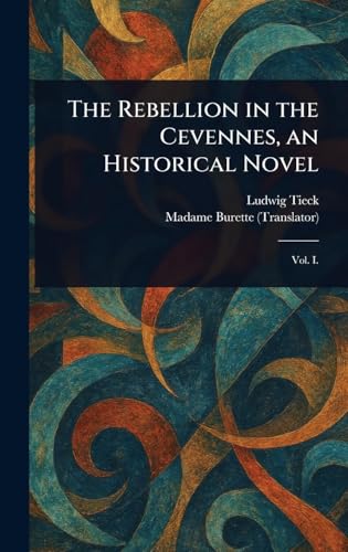 The Rebellion in the Cevennes, an Historical Novel The Rebellion in the Cevennes, an Historical Novel von Anson Street Press