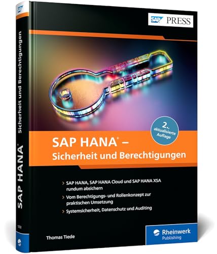 SAP HANA – Sicherheit und Berechtigungen: Sicherheitskonzepte, Rollen und Berechtigungen, Datenschutz und Auditing in SAP HANA – Ausgabe 2025 (SAP PRESS)