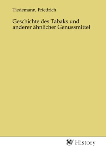Geschichte des Tabaks und anderer ähnlicher Genussmittel von MV-History