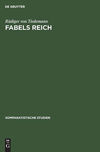 Fabels Reich: Zur Tradition und zum Programm romantischer Dichtungstheorie (Komparatistische Studien, 8, Band 8) von de Gruyter