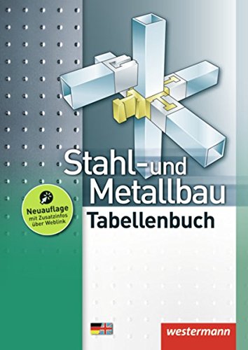 Stahl- und Metallbau Tabellenbuch: 1. Auflage, 2013