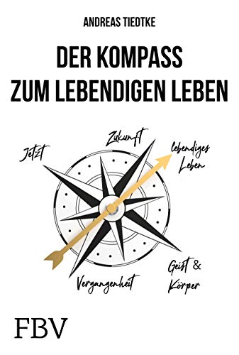 Der Kompass zum lebendigen Leben von Finanzbuch Verlag
