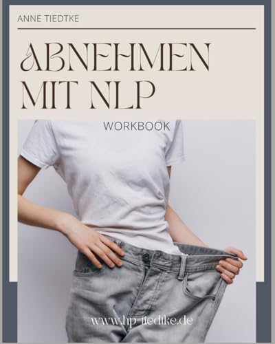 Abnehmen mit NLP: Kopfsache schlank, das Workbook von Independently published