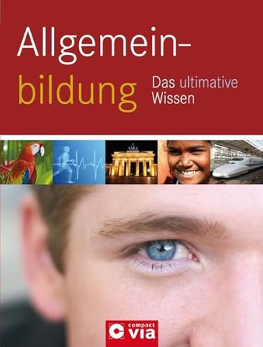 Allgemeinbildung - Das ultimative Wissen